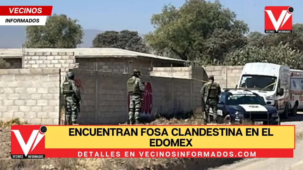 Encuentran fosa clandestina en el Edomex vinculada a La Familia Michoacana; hay 13 detenidos