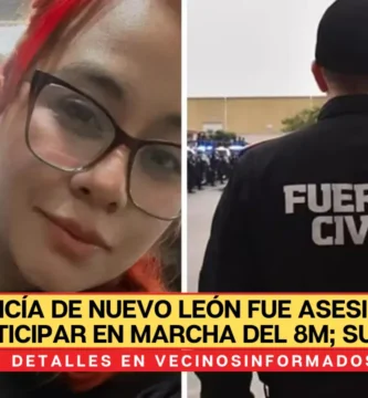 Policía de Nuevo León fue asesinada tras participar en marcha del 8M; su esposo es el principal sospechoso