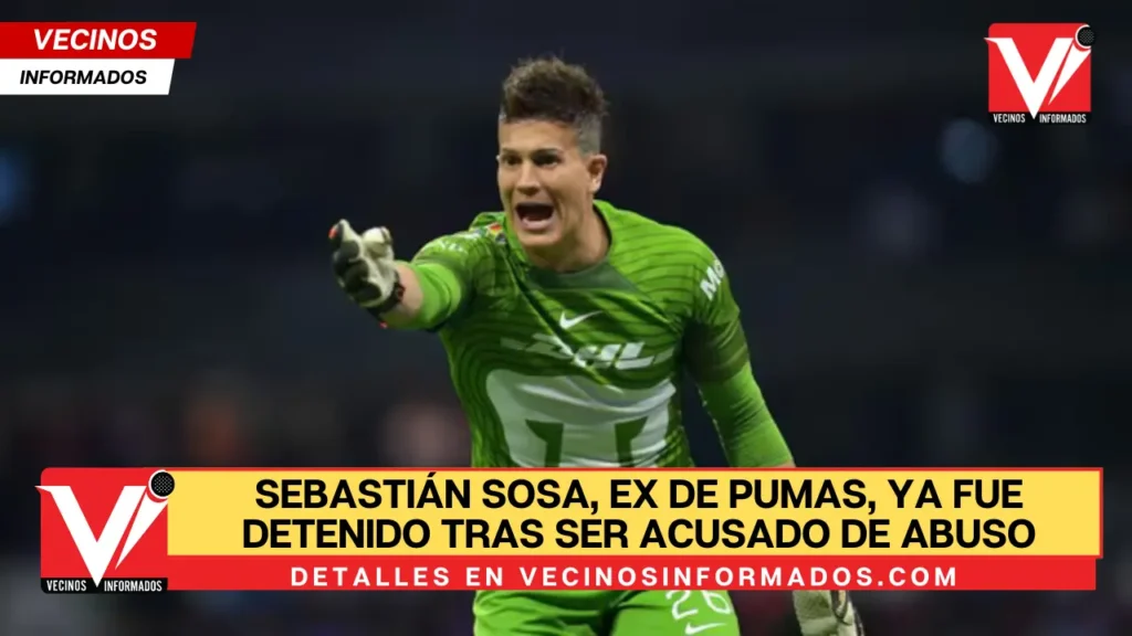 Sebastián Sosa, ex de Pumas, ya fue detenido tras ser acusado de abuso sexual; otros 3 jugadores están involucrados