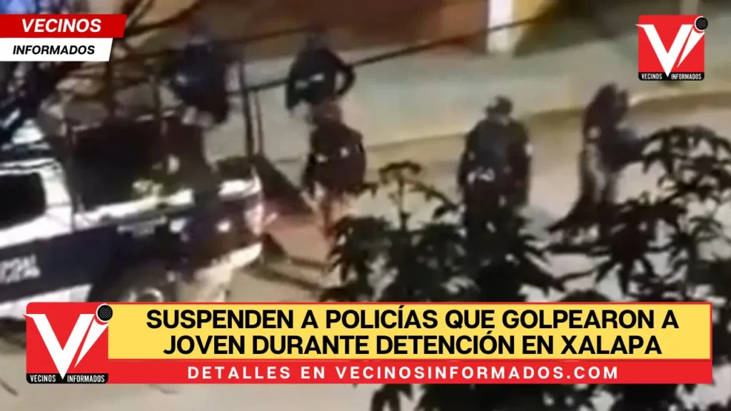 Suspenden a policías que golpearon a joven durante detención en Xalapa