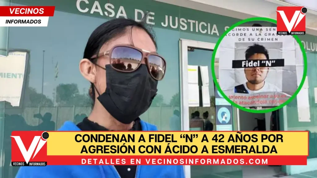 Condenan a Fidel “N” a 42 años por agresión con ácido a Esmeralda Millán en Puebla