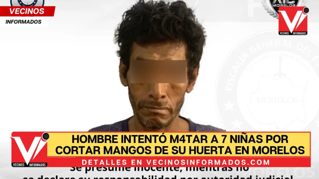 Hombre intentó matar a 7 niñas por cortar mangos de su huerta en Morelos