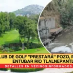Club de golf "prestará" pozo, pero pide entubar río Tlalnepantla