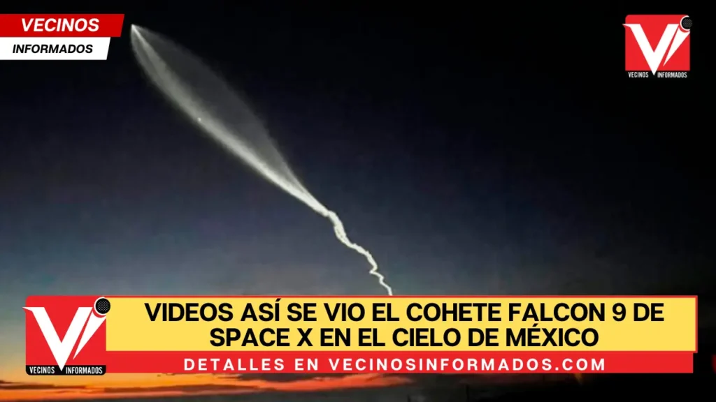 VIDEOS Así se vio el cohete Falcon 9 de Space X en el cielo de México