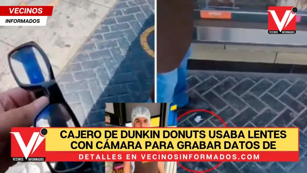 VIDEO Cajero de Dunkin Donuts usaba lentes con cámara para grabar datos de tarjetas de clientes