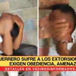 Guerrero sufre a los extorsionadores. Exigen obediencia, amenazan, aplican violencia