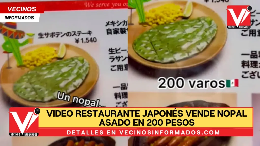 VIDEO Restaurante japonés vende nopal asado en 200 pesos