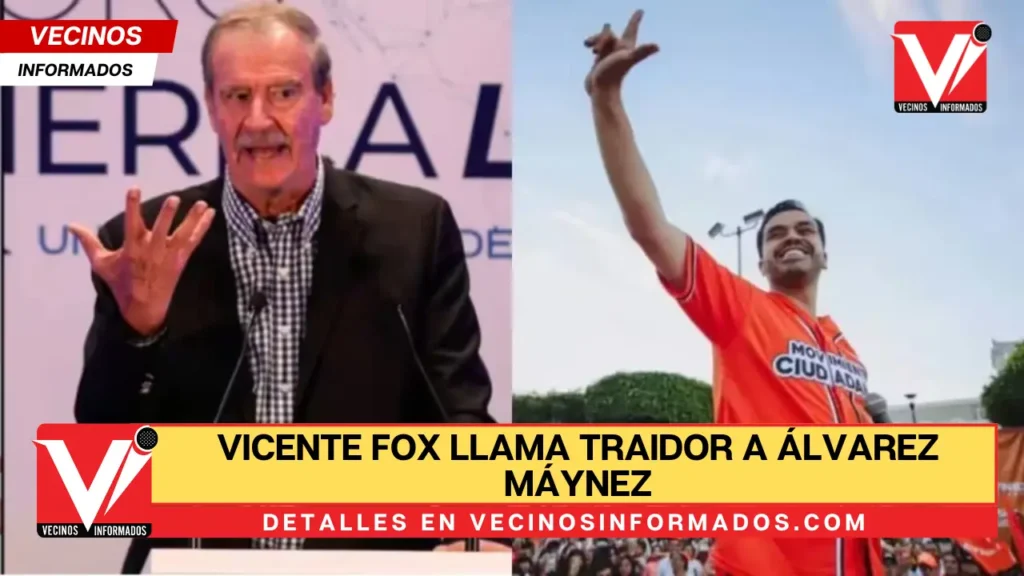 Vicente Fox llama traidor a Álvarez Máynez por decir que MC siempre impulsa lo que hace AMLO