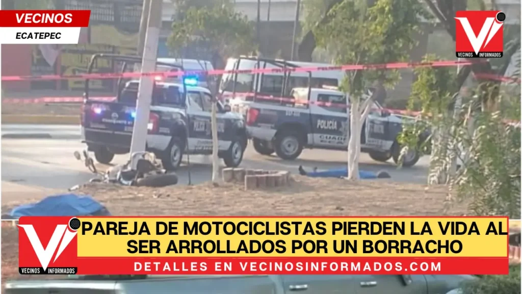 Pareja de motociclistas pierden la vida al ser arrollados por un borracho, en Ecatepec