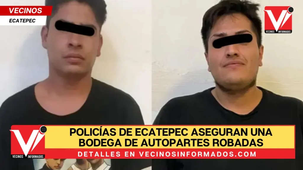 Policías de Ecatepec aseguran una bodega de autopartes robadas y detienen a dos sujetos