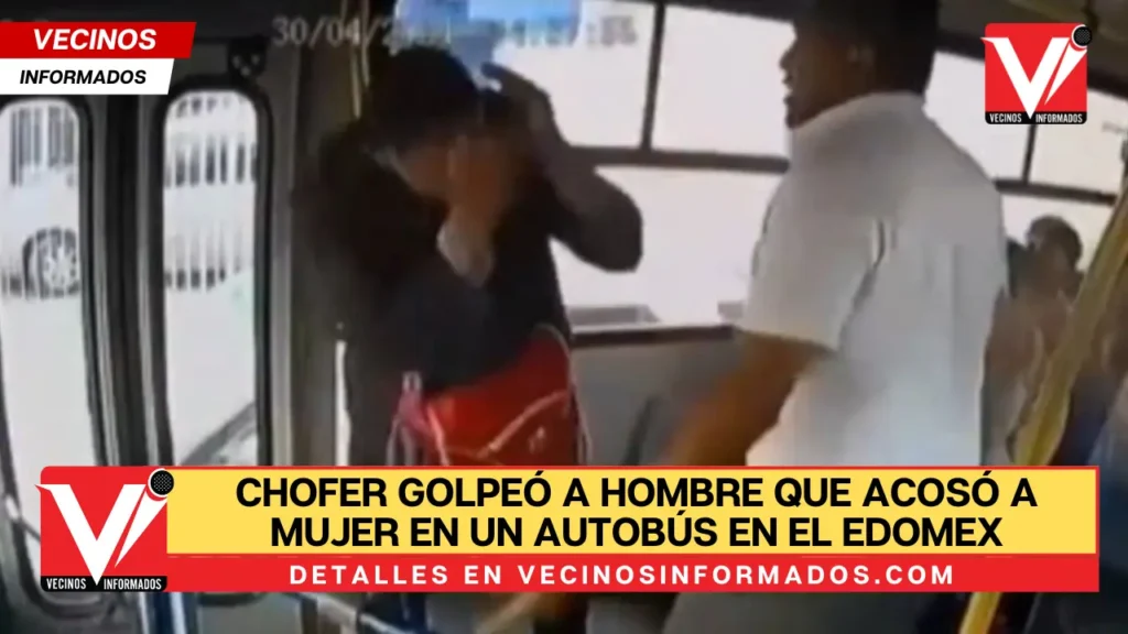 Video: Chofer golpeó a hombre que acosó a mujer en un autobús en el EDOMEX
