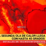 La segunda Ola de Calor llega a México con hasta 45 grados