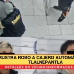 POLICÍA DE TLALNEPANTLA FRUSTRA ROBO A CAJERO AUTOMÁTICO Y DETIENE A DOS PROBABLES RESPONSABLES