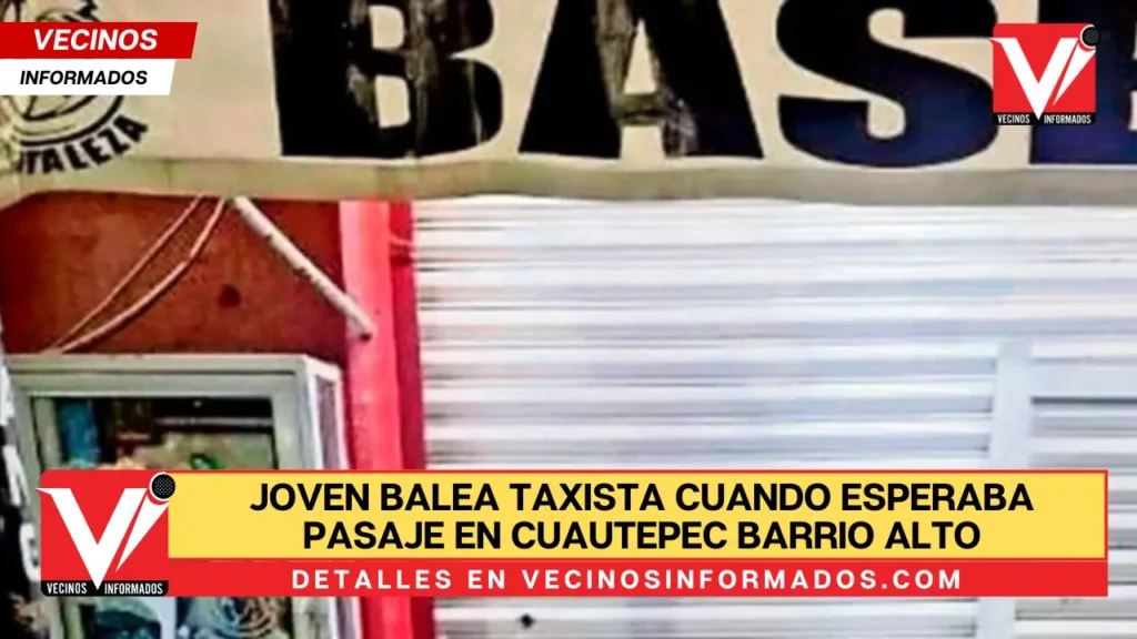 Joven balea taxista cuando esperaba pasaje en Cuautepec Barrio Alto, en la GAM