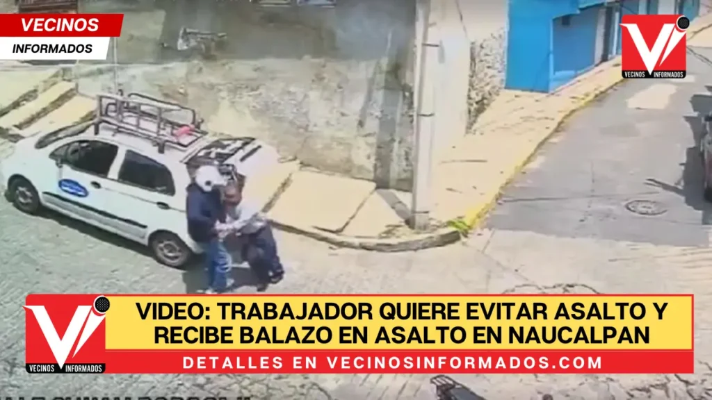 VIDEO: Trabajador quiere evitar asalto y recibe balazo en asalto en Naucalpan