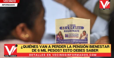 ¿Quiénes van a perder la Pensión Bienestar de 6 mil pesos? Esto debes saber