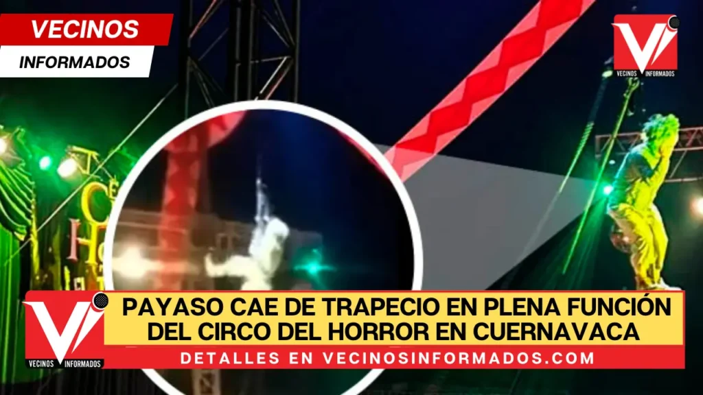 Payaso cae de trapecio en plena función del Circo del Horror en Cuernavaca |VIDEO