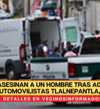 Asesinan a un hombre tras agredir a automovilistas tlalnepantla, Edomex