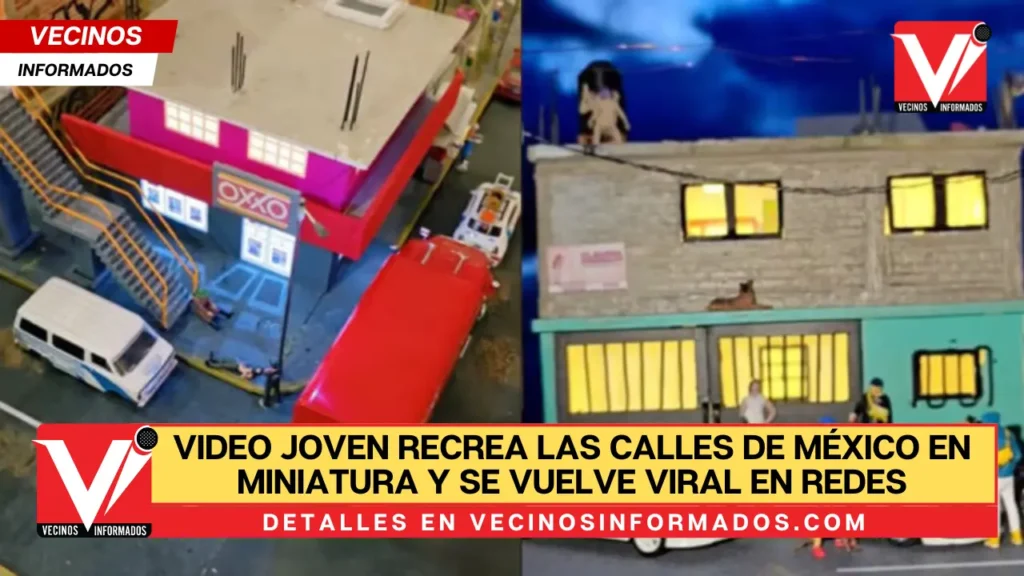 VIDEO Joven recrea las calles de México en miniatura y se vuelve viral en redes