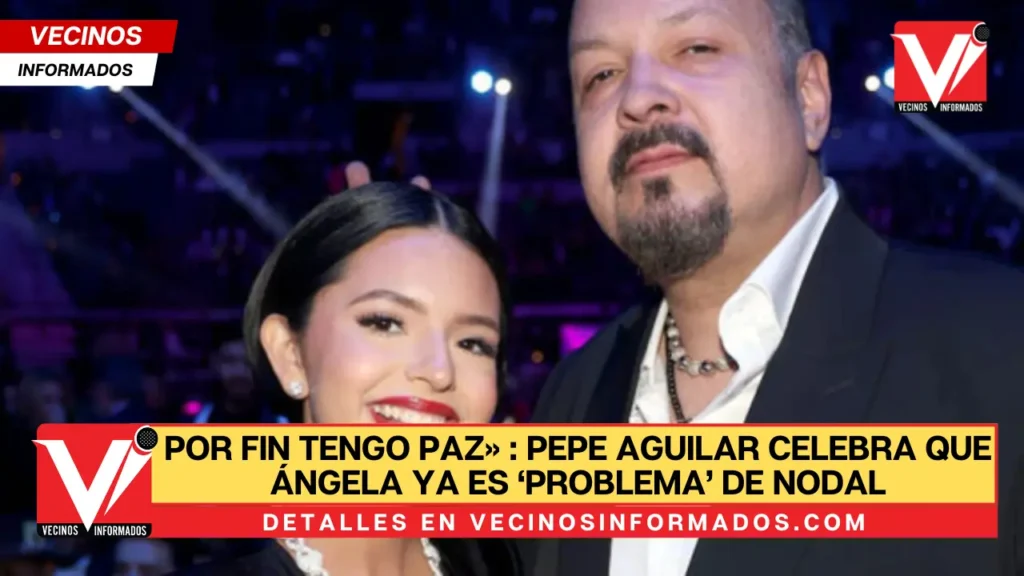 VIDEO «Por fin tengo paz» : Pepe Aguilar celebra que Ángela ya es ‘problema’ de Nodal