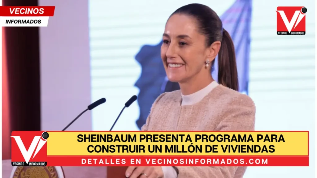 Sheinbaum presenta programa para construir un millón de viviendas