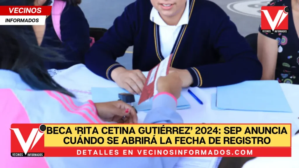 Beca ‘Rita Cetina Gutiérrez’ 2024: SEP anuncia cuándo se abrirá la fecha de registro