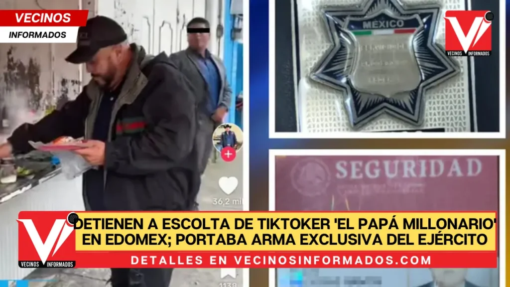 Escolta de tiktoker ‘El papá millonario’ es detenido en Edomex