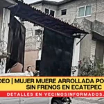 VIDEO | Mujer muere arrollada por un auto sin frenos en Ecatepec