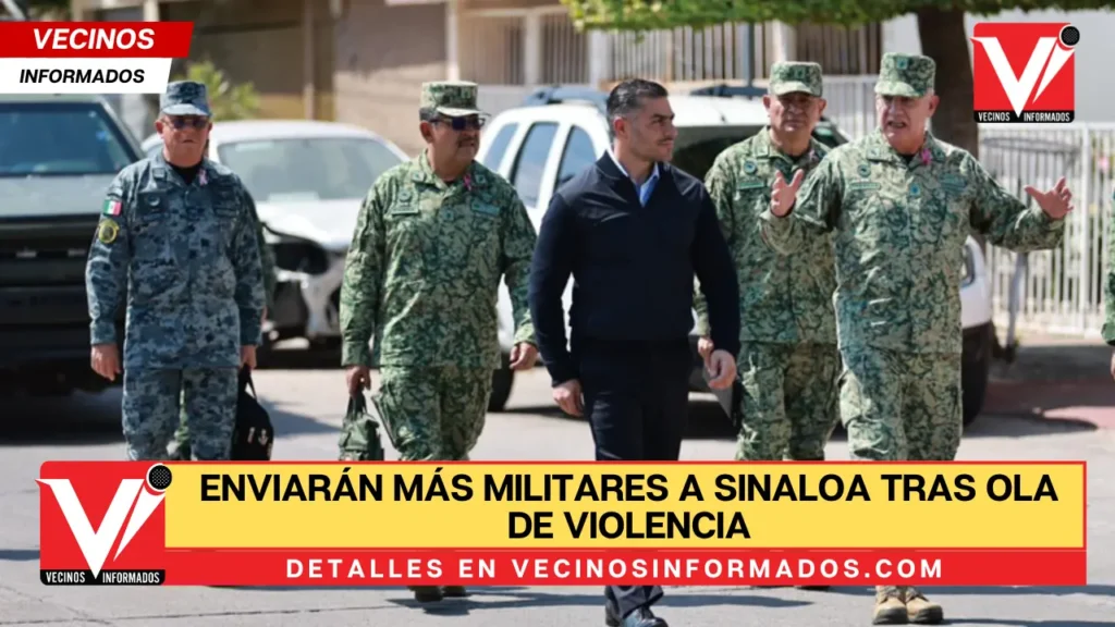 Enviarán más militares a Sinaloa tras ola de violencia