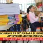 Iniciaron las becas para el Bienestar por Aprovechamiento en Edomex: Entérate de las fechas