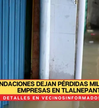 Inundaciones dejan pérdidas millonarias a empresas en Tlalnepantla