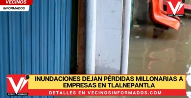 Inundaciones dejan pérdidas millonarias a empresas en Tlalnepantla