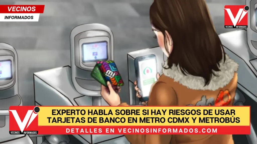 Experto habla sobre si hay riesgos de usar tarjetas de banco en Metro CDMX y Metrobús