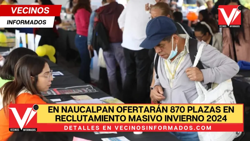 En Naucalpan ofertarán 870 plazas en Reclutamiento Masivo Invierno 2024