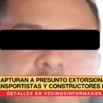 Capturan a presunto extorsionador de transportistas y constructores en EdoMéx