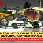 VIDEO: Sin ley; sujeto quema patrulla para que no detuvieran a otros criminales