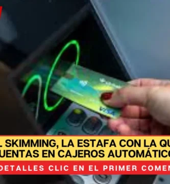 Qué es el Skimming, la estafa con la que vacían cuentas en cajeros automáticos