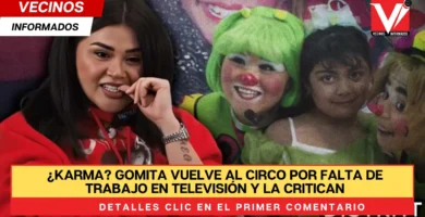 ¿Karma? Gomita vuelve al circo por falta de trabajo en televisión y la critican