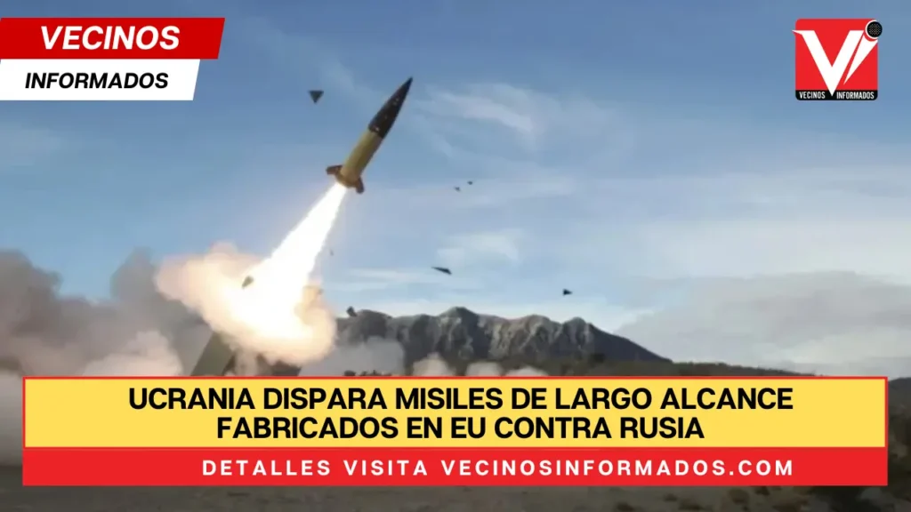 Ucrania dispara misiles de largo alcance fabricados en EU contra Rusia