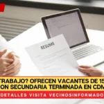 ¿Buscas trabajo? Ofrecen vacantes de 15 mil pesos con secundaria terminada en CdMx