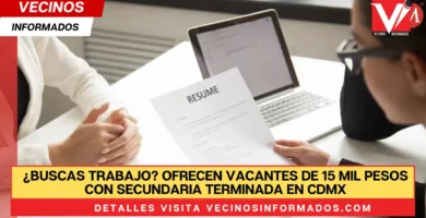 ¿Buscas trabajo? Ofrecen vacantes de 15 mil pesos con secundaria terminada en CdMx