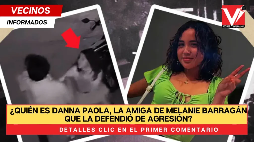 ¿Quién es Danna Paola, la amiga de Melanie Barragán que la defendió de agresión?