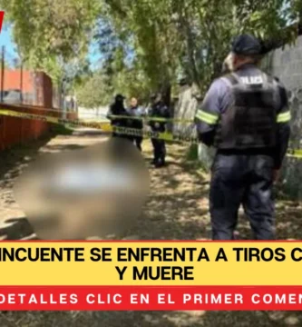 Delincuente se enfrenta a tiros con oficiales y muere
