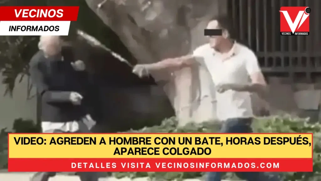 VIDEO: Agreden a hombre con un bate, horas después, aparece colgado