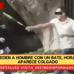 VIDEO: Agreden a hombre con un bate, horas después, aparece colgado