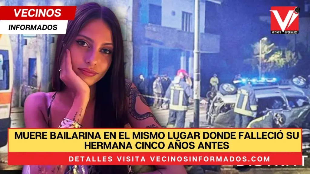 Muere bailarina en el mismo lugar donde falleció su hermana cinco años antes