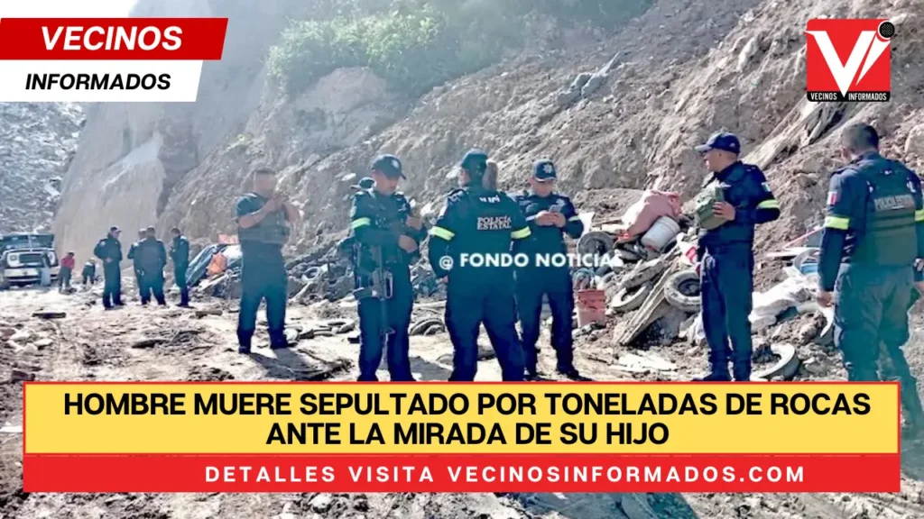 TRAGEDIA. Hombre muere sepultado por toneladas de rocas ante la mirada de su hijo