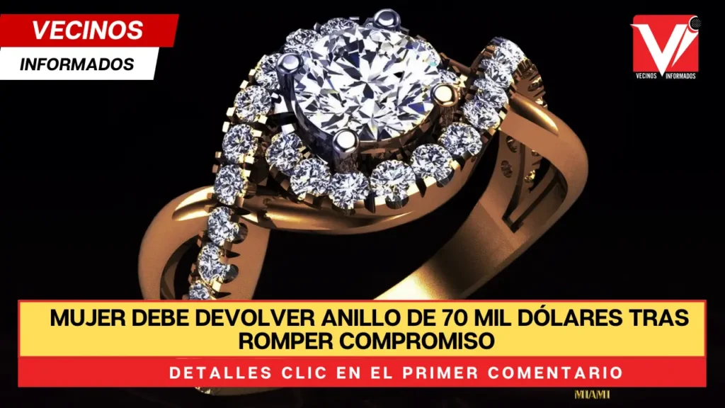 Juez ordena a mujer devolver anillo de 70 mil dólares tras romper compromiso con su novio