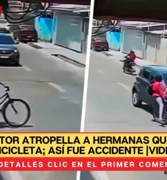 Conductor atropella a hermanas que iban en bicicleta; así fue accidente |VIDEO