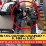 Secuestran a mujer en una gasolinería y avientan a su bebé al suelo